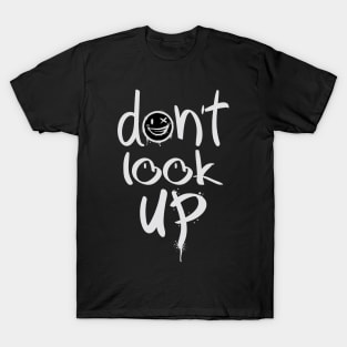 Don't Look Up T-Shirt